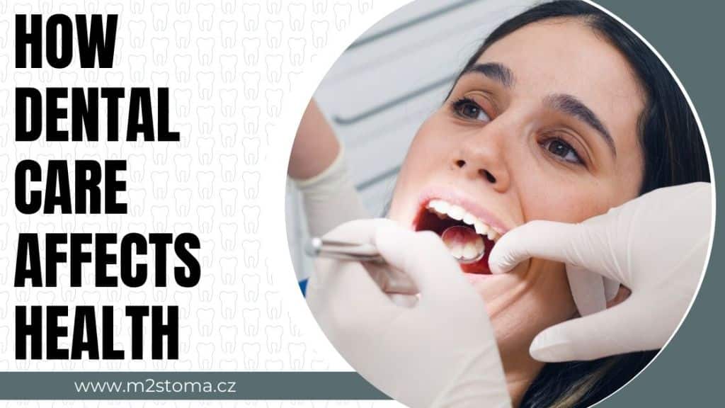 How dental care affects health